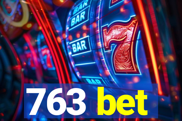 763 bet